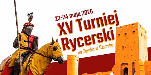 XV Turniej Rycerski na Zamku w Czersku