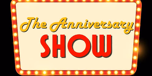 The Anniversary Show