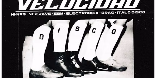 Club Velocidad: A Night of HI-NRG with Artists, DJ's & Drag! (June 6th)
