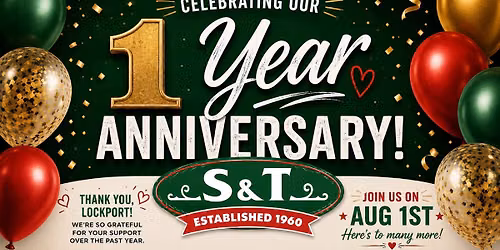 S&T Lockport\u2019s 1 Year Anniversary \ud83c\udf89