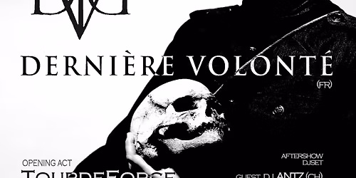DERNI\u00c8RE VOLONT\u00c9 live!! opening TourdeForce @ C.I.Q \/ aftershow djset