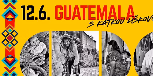 Guatelama s Katkou L\u00ed\u0161kovou | cestovate\u013esk\u00e1 kino predn\u00e1\u0161ka