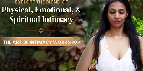 The Art of Intimacy Workshop - Bangalore