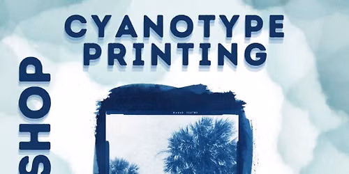 Workshop: Creative Cyanotype Printing with Lance Rothstein
