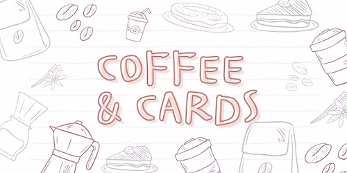 Coffee & Cards