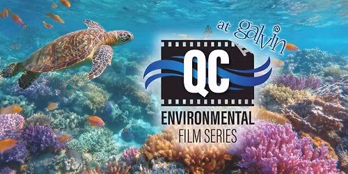 QC Environmental Film Series - at Galvin!