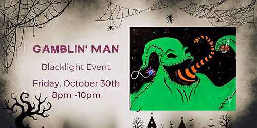 Gamblin' Man - Blacklight Event!