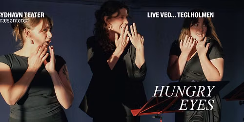 HUNGRY EYES \/\/ LIVE VED... TEGLHOLMEN