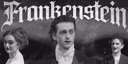 All Black Costumes Night: Mary Shelley\u2019s Frankenstein - An Immersive Theatrical Experience