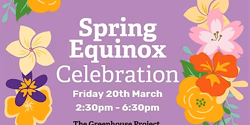 Spring Equinox Celebration at the Greenhouse Project, Blackburn