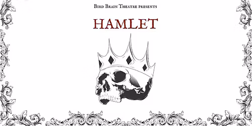 Hamlet by Bird Brain Theatre