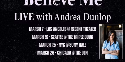 Nobody Should Believe Me Live With Andrea Dunlop at The Regent Theater Los Angeles