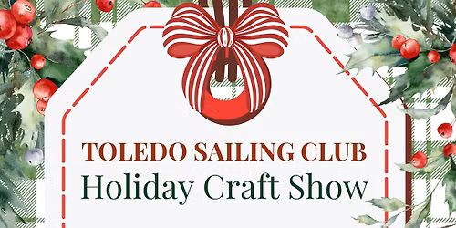 TSC Holiday Craft Show - Open to TSC Members, TSC Member Guest, AYC and I-LYA Members