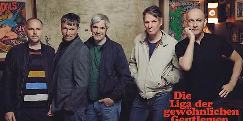 Live: DIE LIGA DER GEW\u00d6HNLICHEN GENTLEMEN \u2013 Stuttgart \/ Goldmark's