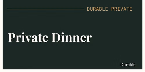 Private Dinner \u2014 10-12 CEOs & owners, by approval, no agenda
