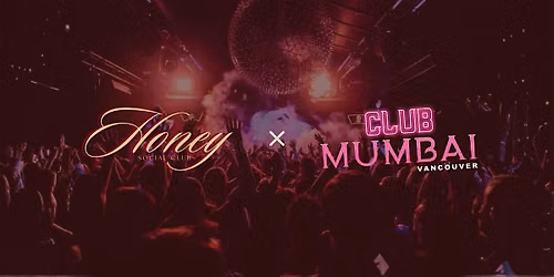 Honey Social X Club Mumbai Vancouver