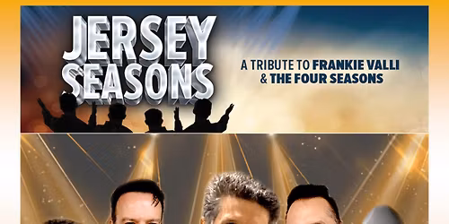 The Jersey Seasons - Tribute to Frankie Valli and The Four Seasons
