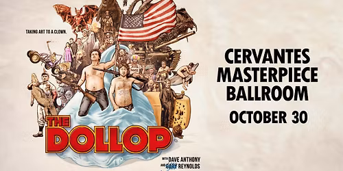 The Dollop - The Dollop Podcast Live