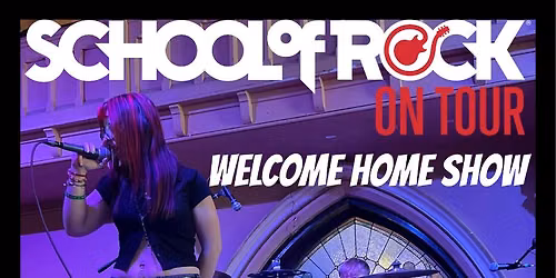 School of Rock on Tour: Welcome Home Show