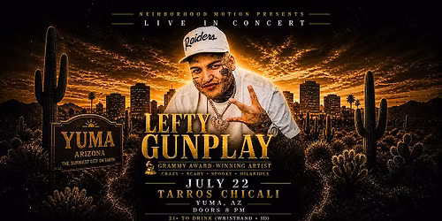 Lefty Gunplay Live In Yuma