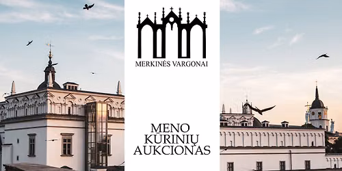 Aukcionas \u2726 Merkin\u0117s vargonai \u2726 Lietuvos valdov\u0173 r\u016bmuose