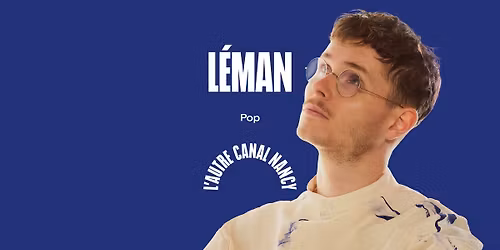 L\u00e9man \u2022 L'Autre Canal Nancy