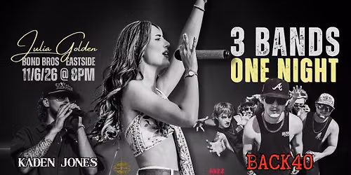 Julia Golden LIVE @ Bond Bros Eastside w\/ Back 40 and Kaden Jones