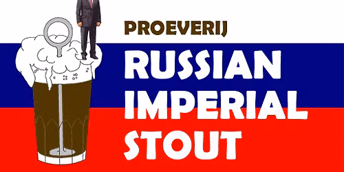 Proeverij Russian Imperial Stout