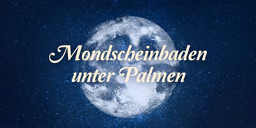 Mondscheinbaden unter Palmen \ud83c\udf15\ud83c\udf34 | THERME Bad W\u00f6rishofen