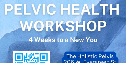 Pelvic Health Workshop: 4 Weeks to a New You