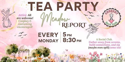 Tea Party - Monday Meadow Report - A Social Gathering!