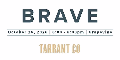 BRAVE - Tarrant Co 10.26.26