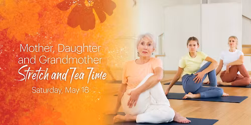Mother, Daughter and Grandmother Stretch and Tea Time