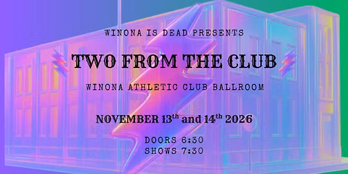 Winona Is Dead Presents " Two From The Club"