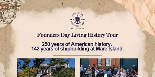 Founders Day Living History Tour: 250 years of American history. 142 years of shipbuilding at Mare I