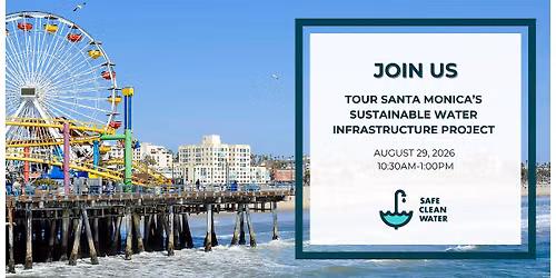Sustainable Water Infrastructure Tour of Santa Monica