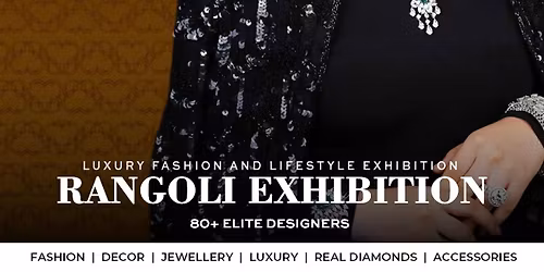 HYDERABAD - RANGOLI LUXURY FASHION & LIFESTYLE EXHIBITION  WEDDING SPECIAL