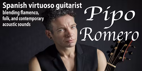 Pipo Romero virtuoso guitarist at AMW (7 pm and 9 pm shows)
