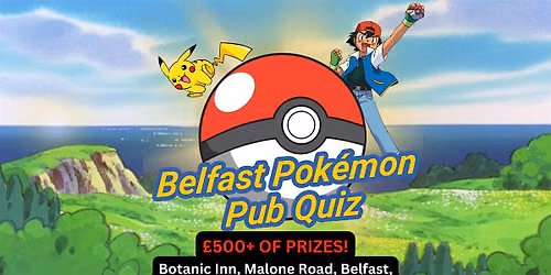 Belfast Pokemon Pub Quiz - Sept 3rd 2026 @ The Bot, Malone Road!