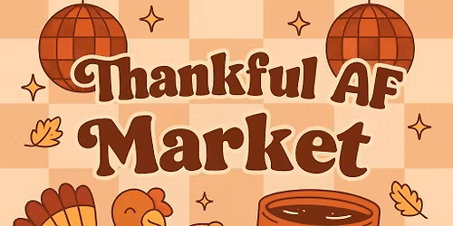 Thankful AF 3rd Sunday Market