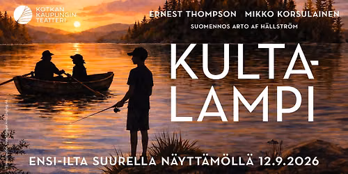 Kultalampi, ensi-ilta