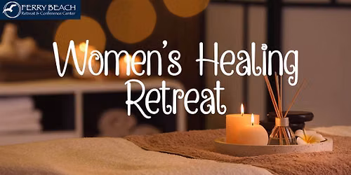 Women's Healing Retreat