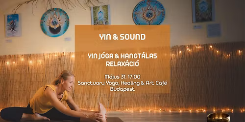 Yin & Sound \u2013 Yin j\u00f3ga \u00e9s hangt\u00e1las relax\u00e1ci\u00f3