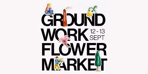 Groundwork Flower Market