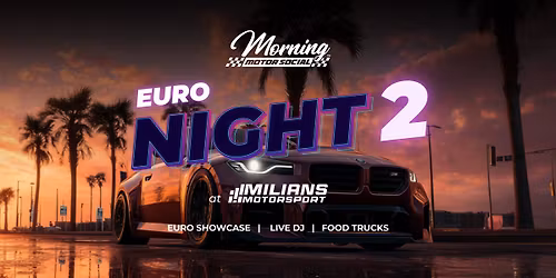 Morning Motor Social "EURO NIGHT 2" - December 20, 2025