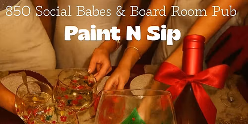 \u2728 Join us at Board Room Pub on December 17th at 6:30 PM for a Paint & Sip with 850 Social Babes! \u2728 \u2728