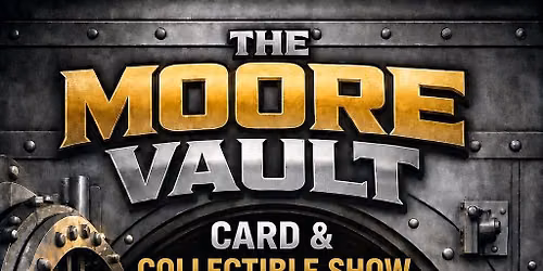 The Moore Vault Card Toy Collectible Show