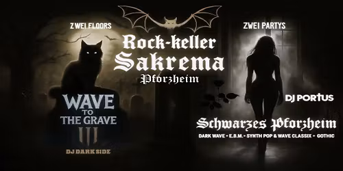 \ud83e\udd87Schwarzes Pforzheim + Wave to the Grave III \ud83e\udea6