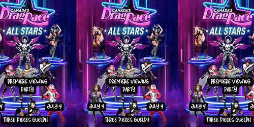 CANADA'S DRAG RACE ALL STARS PREMIERE VIEWING IN GUELPH!
