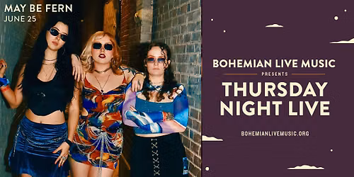 Thursday Night Live featuring May Be Fern